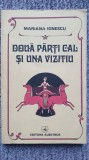 Doua parti cal si una vizitiu, Mariana Ionescu, Ed Albatros 1990, 212 pagini