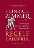 Regele şi cadavrul - Hardcover - Heinrich Zimmer - Humanitas
