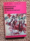 MURIEL SPARK - DOMNISOARA BRODIE IN FLOAREA VARSTEI