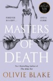Masters of Death : A witty spellbinding fantasy from the author of The Atlas Six - Editura SAS Gardners EU