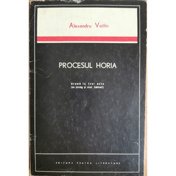 Procesul Horia. Drama in trei acte &ndash; Alexandru Voitin
