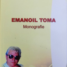 EMENOIL TOMA - MONOGRAFIE de GEORGE TOMA VASILIU , 2017