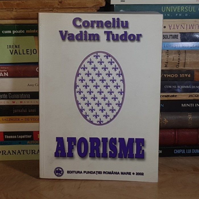 CORNELIU VADIM TUDOR - AFORISME , 2002 , DEDICATIE / AUTOGRAF #
