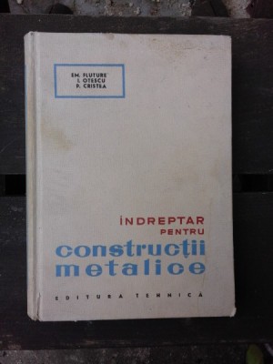 INDREPTAR PENTRU CONSTRUCTII METALICE - EM. FLUTURE foto