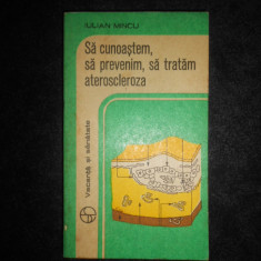 Iulian Mincu - Sa cunoastem, sa prevenim, sa tratam ateroscleroza