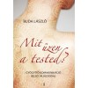 Mit &uuml;zen a tested? - Gy&oacute;gy&iacute;t&oacute; kommunik&aacute;ci&oacute; belső vil&aacute;goddal - Buda L&aacute;szl&oacute;