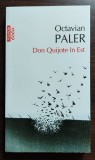 Octavian Paler - Don Quijote &icirc;n Est