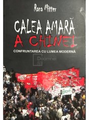Rana Mitter - Calea amara a Chinei (Editia: 2005) foto