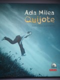 Quijote - Dupa romanul lui Cervantes - Ada Milea - fara CD, 2006, Polirom