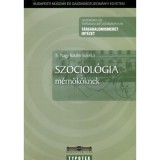 Szociol&oacute;gia m&eacute;rn&ouml;k&ouml;knek - S. Nagy Katalin