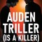 Auden Triller (Is A Killer)