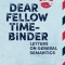 Dear Fellow Time-Binder: Letters on General Semantics