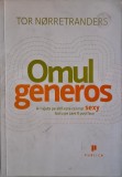 Omul generos. A-i ajuta pe altii este cel mail sexy lucru pe care il poti face &ndash; Tor Norretranders