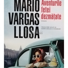 Mario Vargas Llosa - Aventurile fetei dezmatate (editia 2023)