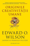 Originile creativității umane - Paperback brosat - Edward O. Wilson - Humanitas