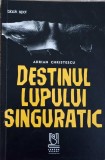 DESTINUL LUPULUI SINGURATIC-ADRIAN CHRISTESCU, 2020