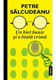 Un biet bunic si o biată crimă - Paperback brosat - Petre Sălcudeanu - Publisol