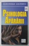 PSIHOLOGIA APARARII de EDUARD KIRSHBAUM si ALINA EREMEEVA , 2007