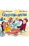Catelusa din spital - Julia Donaldson, Sara Ogilvie