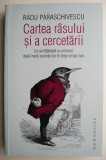 Cartea Rasului si a Cercetarii - Radu Paraschivescu - Roman Beletristica