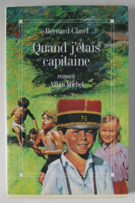 QUAND J &amp;#039; ETAIS CAPITAINE par BERNARD CLAVEL , roman , 1990 foto