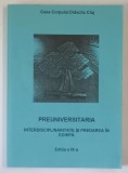 PREUNIVERSITARIA INTERDISCIPLINARITATE SI PREDAREA IN ECHIPA , 2004