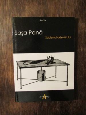 Sadismul adevărului - Sașa Pană foto
