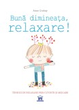 Cumpara ieftin Buna Dimineata, Relaxare!, Anne Crahay - Editura DPH