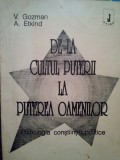 V. Gozman - De la cultul puterii la puterea oamenilor (Editia: 1990)