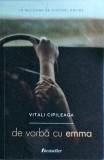 Vitali Cipileaga - De vorba cu Emma