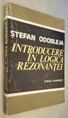 Introducere in logica rezonantei. Scrieri inedite - Stefan Odobleja * principiile si raporturile logicii cu alte stiinte, conceptiile logice