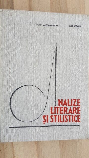 Analize literare si stilistice-Sorin Alexandrescu, Ion Rotaru
