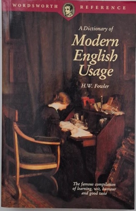A Dictionary of Modern English Usage - H.W. Fowler