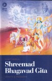 Shreemad Bhagavad Gita - Bhakti Marga, Editie 2016, Coperti Cartonated, 303 Pagini, Limba Romana si Sanscrita