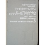 Indrumator Proiectarea si Calculul Constructiilor din Beton Editura Tehnica 1978 702 Pagini Carti Tehnice