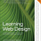 Learning Web Design: A Beginner&#039;s Guide to HTML, CSS, JavaScript, and Web Graphics