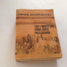 MIHAIL SADOVEANU 3 ROMANE/VENEA O MOARA PE SIRET/DEMONUL TINERETII---RF10/3