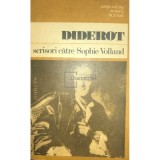Denis Diderot - Scrisori catre Sophie Volland (Editia: 1982)