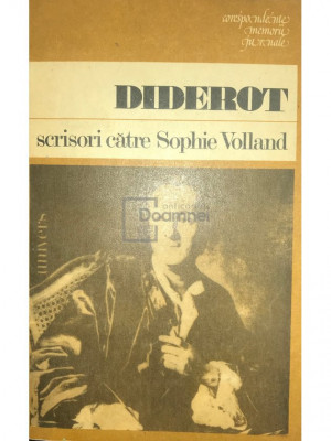 Denis Diderot - Scrisori către Sophie Volland (editia 1982) foto