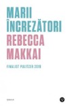 Marii increzatori - Rebecca Makkai