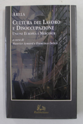 CULTURA DEL LAVORO E DISOCCUPAZIONE di ARELA , a cura di MAURICE AYMARD e FRANCISCO DELICH , 1999 foto