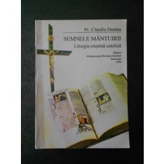 CLAUDIU DUMEA - SENELE MANTUIRII. LITURGIA CRESTINA CATOLICA