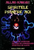 Spiritele printre noi - Allan Kardec, 1994, Star-Limit, 200 pagini, Romana