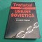 TRATATUL DE UNIUNE SOVIETICĂ * GHEORGHE E. COJOCARU / 2005 *P