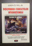 DESCIFRAREA CONFLICTELOR INTERNATIONALE - TEORIE SI ISTORIE - JOSEPH S. NYE JR.