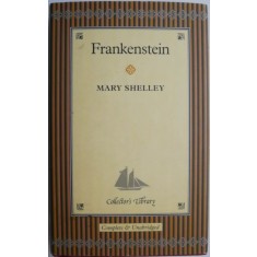 Frankenstein or The Modern Prometheus &ndash; Mary Shelley
