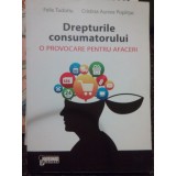 Felix Tudoriu - Drepturile consumatorului. O provocare pentru afaceri (Editia: 2013)