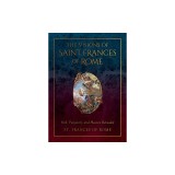 The Visions of Saint Frances of Rome: Hell, Purgatory, and Heaven Revealed