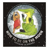 How to Be on the Moon