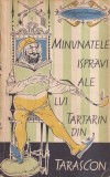 Carte Alphonse Daudet Minunatele ispravi Tartarin din Tarascon Editura Tineretului 1964 Roman Beletristica Umor Brosata Stare Buna